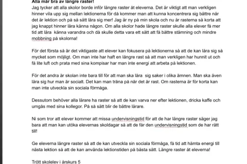 Texten argumenterar för längre raster i skolan. Den beskriver hur långa raster kan öka elevers koncentration, sociala förmåga och energinivåer, samt gynna lärarnas välmående.