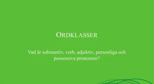 Ordklasser" (Word classes) in white text on a green background, with a question about nouns, verbs, adjectives, and pronouns below.