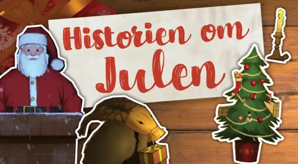 Tomten, julgranen och en julbock med presenter. En text på bilden frågar "vad betyder jul" och berättar "Historien om Julen".