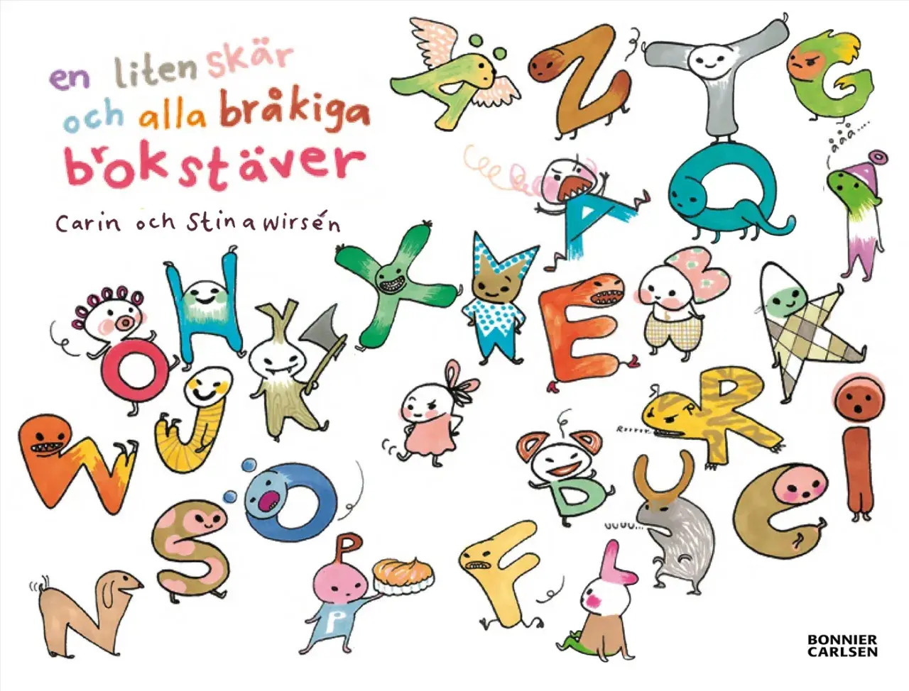 En versal i form av en glad figur med texten "en liten skär och alla bråkiga bokstäver".