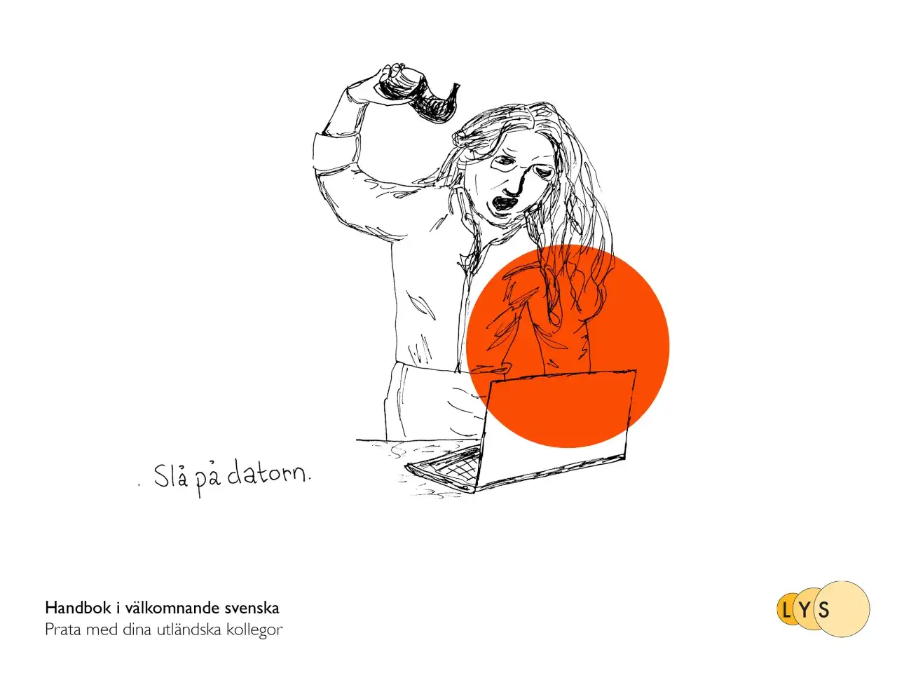 En kvinna slår argt på sin laptop. Texten "Slå på datorn" och "vanliga adverb" finns i bilden.