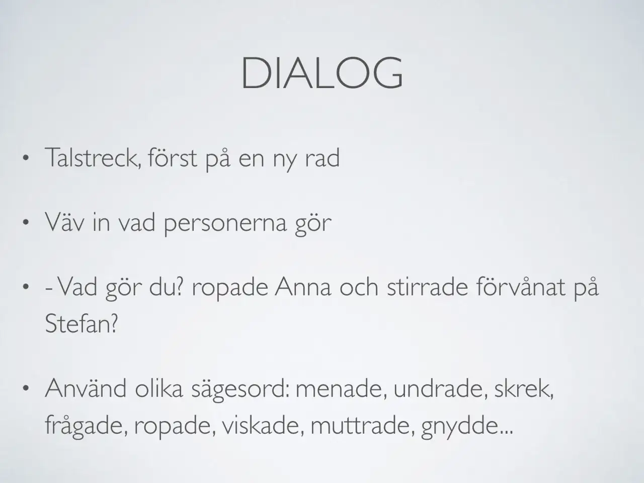 Bilden visar en presentation om dialog. Talstreck exempel f&ouml;r att visa repliker.