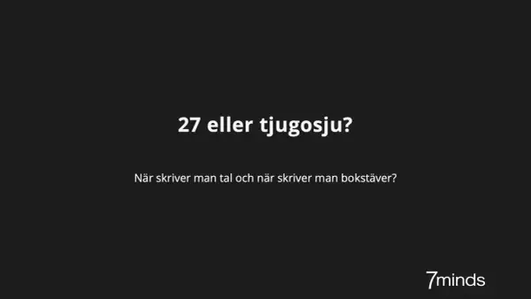 Texten "27 eller tjugosju?" och frågan "När skriver man tal och när skriver man bokstäver?" visas. En bra påminnelse om när man ska använda stora siffror att skriva ut.